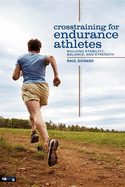 Crosstraining for Endurance Athletes: Building Stability, Balance, and Strength