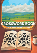 Crossword Book For Adults UK Edition: 60 Quick Crossword Puzzles