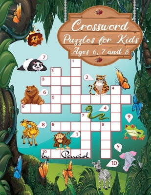 Crossword puzzles for kids ages 6, 7 and 8: Colored Interior - Kids crossword puzzles ages 6 - 8 - My first crossword puzzle book - Press, Penciol