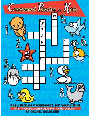 Crossword Puzzles for Kids: Easy Picture Crosswords for Young Kids: Easy Picture Crosswords for Young Children - Goldstein, Rachel a