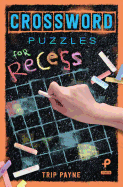 Crossword Puzzles for Recess: Volume 3