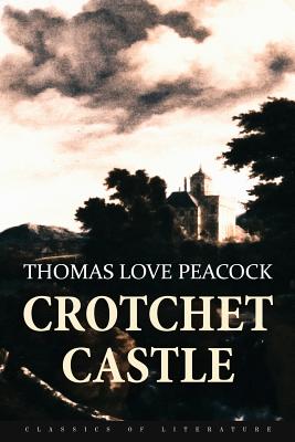 Crotchet Castle - Peacock, Thomas Love