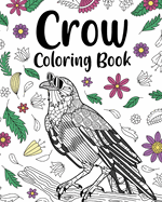 Crow Coloring Book: Zentangle Animal Pattern, Floral and Mandala Style, Pages for Birds Lovers