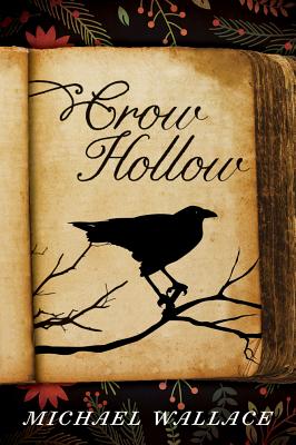 Crow Hollow - Wallace, Michael, Professor
