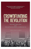 Crowdfunding the Revolution: The First Dil Loan and the Battle for Irish Independence
