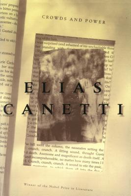 Crowds and Power - Canetti, Elias, Professor, and Stewart, Carol (Translated by)