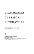 Crowell's Handbook of Classical Literature: A Modern Guide to the Drama, Poetry, & Prose of Greece & Rome, with Biographies of Their Authors
