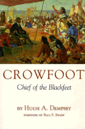 Crowfoot: Chief of the Blackfeet