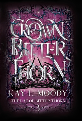 Crown of Bitter Thorn - Moody, Kay L