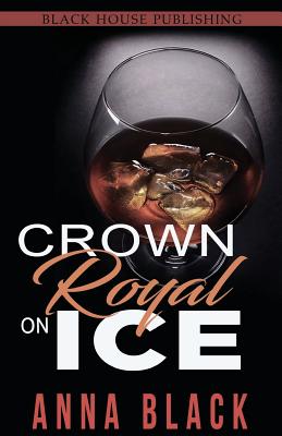 Crown Royal on Ice: A Boss Love Anthology - Black, Anna