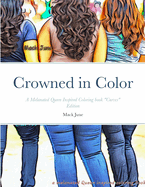 Crowned in Color: A Melanated Queen Inspired Coloring book