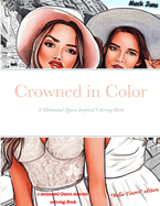 Crowned in Color: A Melanated Queen Inspired Coloring Book