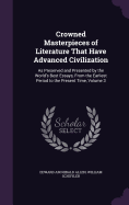 Crowned Masterpieces of Literature That Have Advanced Civilization: As Preserved and Presented by the World's Best Essays, From the Earliest Period to the Present Time, Volume 3