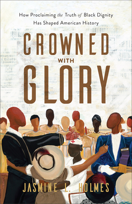 Crowned with Glory - Holmes, Jasmine L