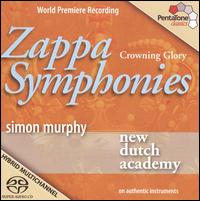 Crowning Glory: Zappa Symphonies - Caroline Kang (cello); Elizabeth Dobbin (soprano); New Dutch Academy Orchestra; Simon Murphy (conductor)
