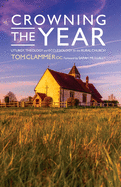 Crowning the Year: Liturgy, theology and ecclesiology for the rural church