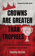 Crowns Are Greater Than Trophies