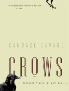 Crows: Encounters with the Wise Guys of the Avian World - Savage, Candace