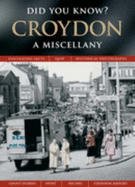 Croydon: a Miscellany (Did You Know? )