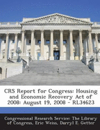 Crs Report for Congress: Housing and Economic Recovery Act of 2008: August 19, 2008 - Rl34623