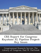 Crs Report for Congress: Keystone XL Pipeline Project: Key Issues