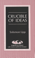 Crucible of Ideas - March, Kathleen N (Editor), and Lipp, Solomon