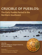 Crucible of Pueblos: The Early Pueblo Period in the Northern Southwest