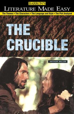 Crucible: The Themes - The Characters - The Language and Style - The Plot Analyzed - Lona, MacGregor, and Buzan, Tony
