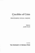 Crucibles of Crisis: Performing Social Change