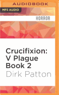 Crucifixion: V Plague, Book 2