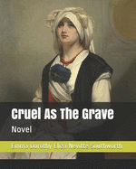 Cruel as the Grave: Novel