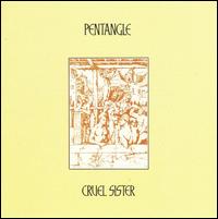 Cruel Sister - Pentangle