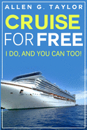 Cruise for Free: I Do, and You Can Too