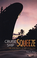 Cruise Ship Squeeze: The New Pirates of the Seven Seas