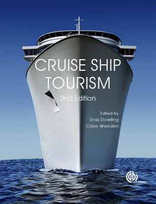 Cruise Ship Tourism - Dowling, Ross (Contributions by), and Weeden, Clare (Contributions by), and Clancy, Michael, Professor (Contributions by)