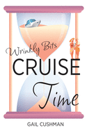 Cruise Time (Wrinkly Bits Book 1): A Wrinkly Bits Senior Hijinks Romance