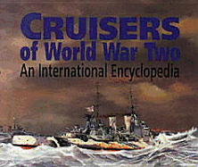 Cruisers of World War Two: An International Encyclopedia - Whitley, M J