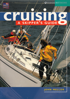 Cruising: A Skipper's Guide - Mellor, John