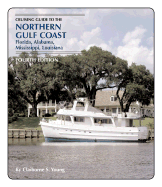 Cruising Guide to the Northern Gulf Coast: Florida, Alabama, Mississippi, Louisiana