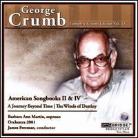 Crumb: American Songbooks 2 & 4 - Barbara Ann Martin (soprano); Michael Driver (shofar); Orchestra 2001; James Freeman (conductor)