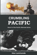 Crumbling Pacific: Book 9 of the Pacific Alternate Series