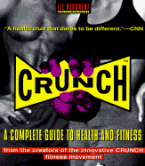 Crunch: A Complete Guide to Health and Fitness - Neporent, Liz, M.A.