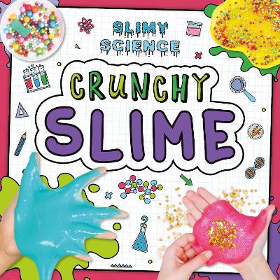 Crunchy Slime - Holmes, Kirsty, and Rippengill, Danielle (Designer)