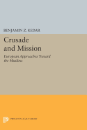 Crusade and Mission: European Approaches Toward the Muslims