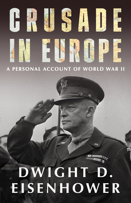 Crusade in Europe - Eisenhower, Dwight D
