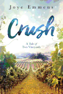 Crush: A Tale of Two Vineyards