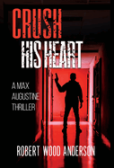 Crush His Heart
