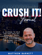 Crush It! Journal by Matthew Barnett