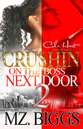 Crushin' On The Boss Next Door 2: An Urban Romance