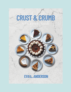 Crust & Crumb: A Pie Lover's Guide